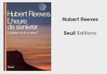 Hubert Reeves, L'heure de s'ennivrer